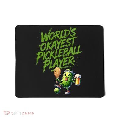 Pickle Player World's Okayest Pickleball  Mousepad