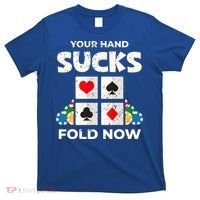 Poker Player Your Hand Sucks Funny Casino Dealer Gambler Gift T-Shirt thumb 0
