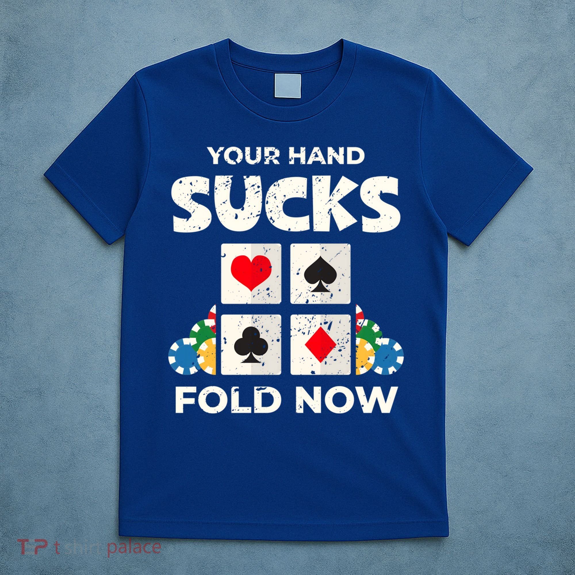 Poker Player Your Hand Sucks Funny Casino Dealer Gambler Gift T-Shirt