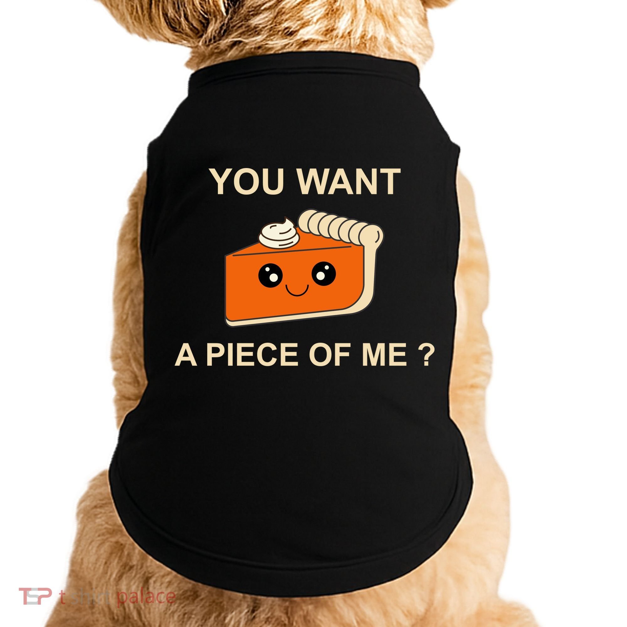 Pumpkin Pie You Want A Piece Of Me? Doggie Tank