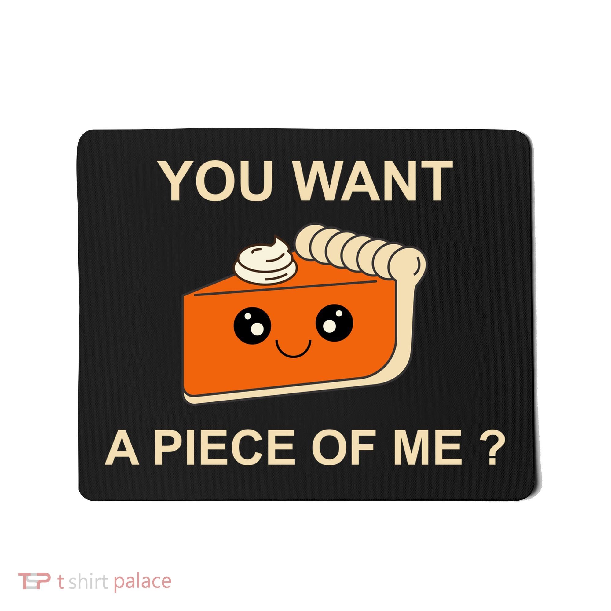 Pumpkin Pie You Want A Piece Of Me? Mousepad