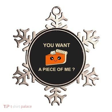 Pumpkin Pie You Want A Piece Of Me? Ornament