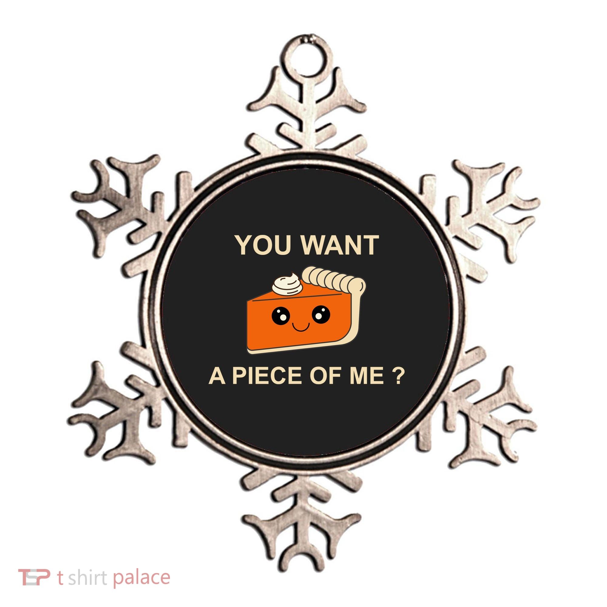 Pumpkin Pie You Want A Piece Of Me? Ornament