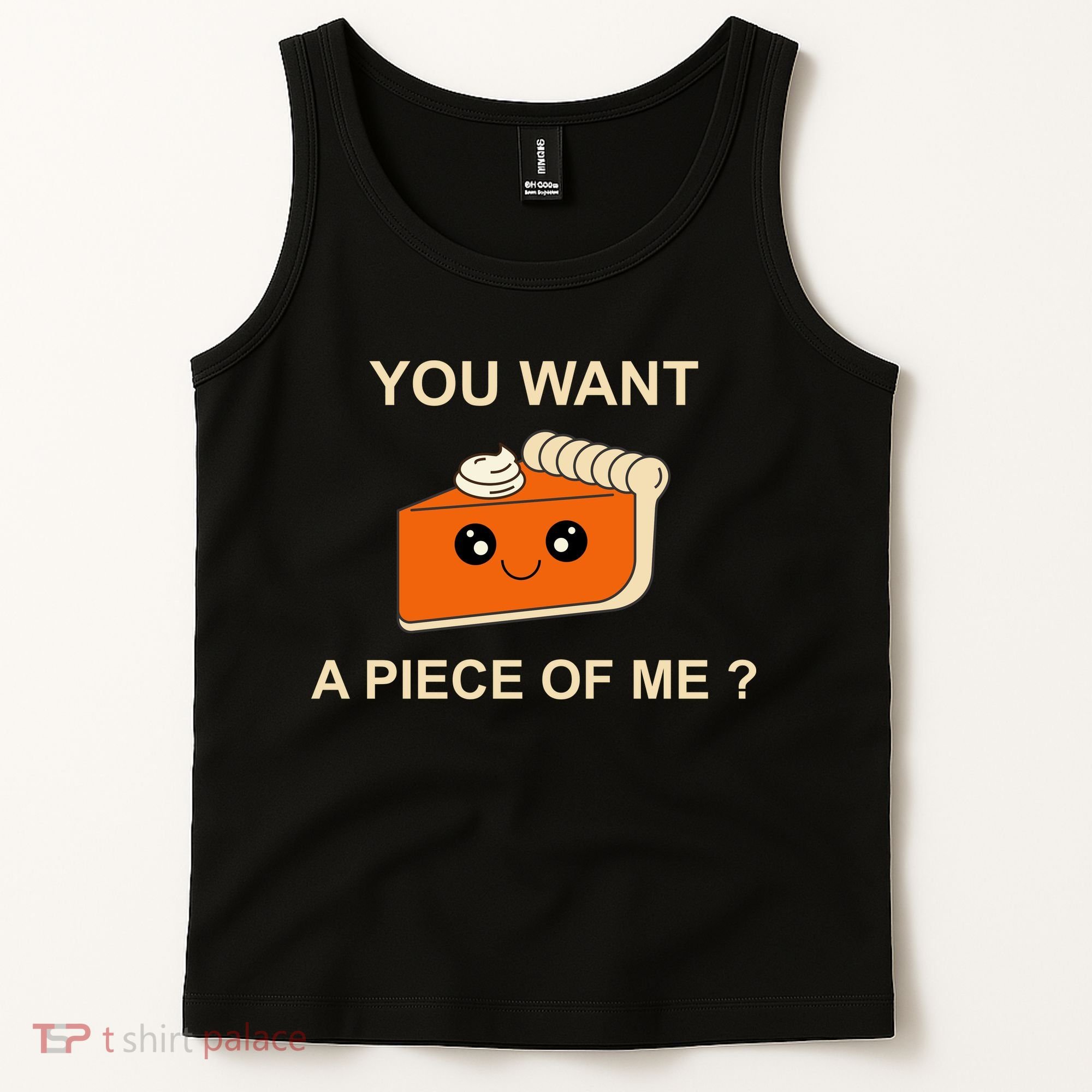 Pumpkin Pie You Want A Piece Of Me? Tank Top