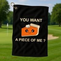 Pumpkin Pie You Want A Piece Of Me? Golf Towel thumb 1