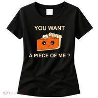 Pumpkin Pie You Want A Piece Of Me? Women's T-Shirt thumb 0