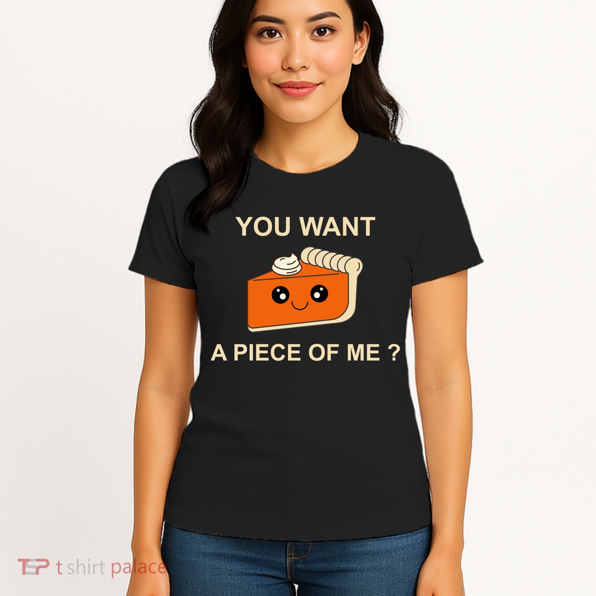 Pumpkin Pie You Want A Piece Of Me? Women's T-Shirt