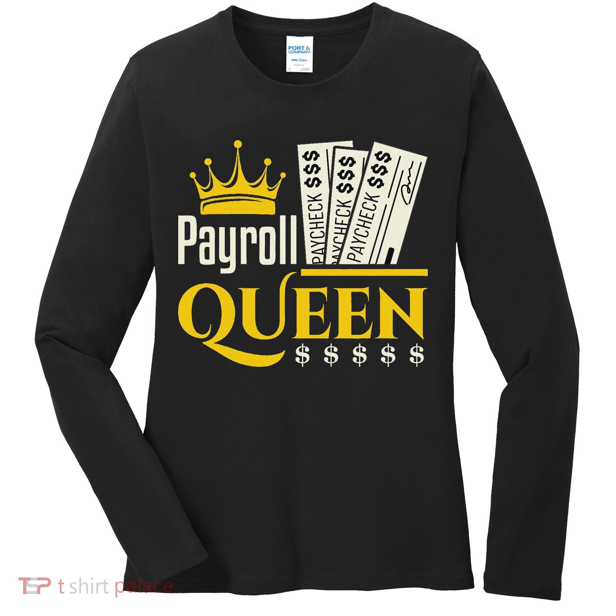 Payroll Queen Accounting Accountant Clerk Manager Women's Long Sleeve Shirt