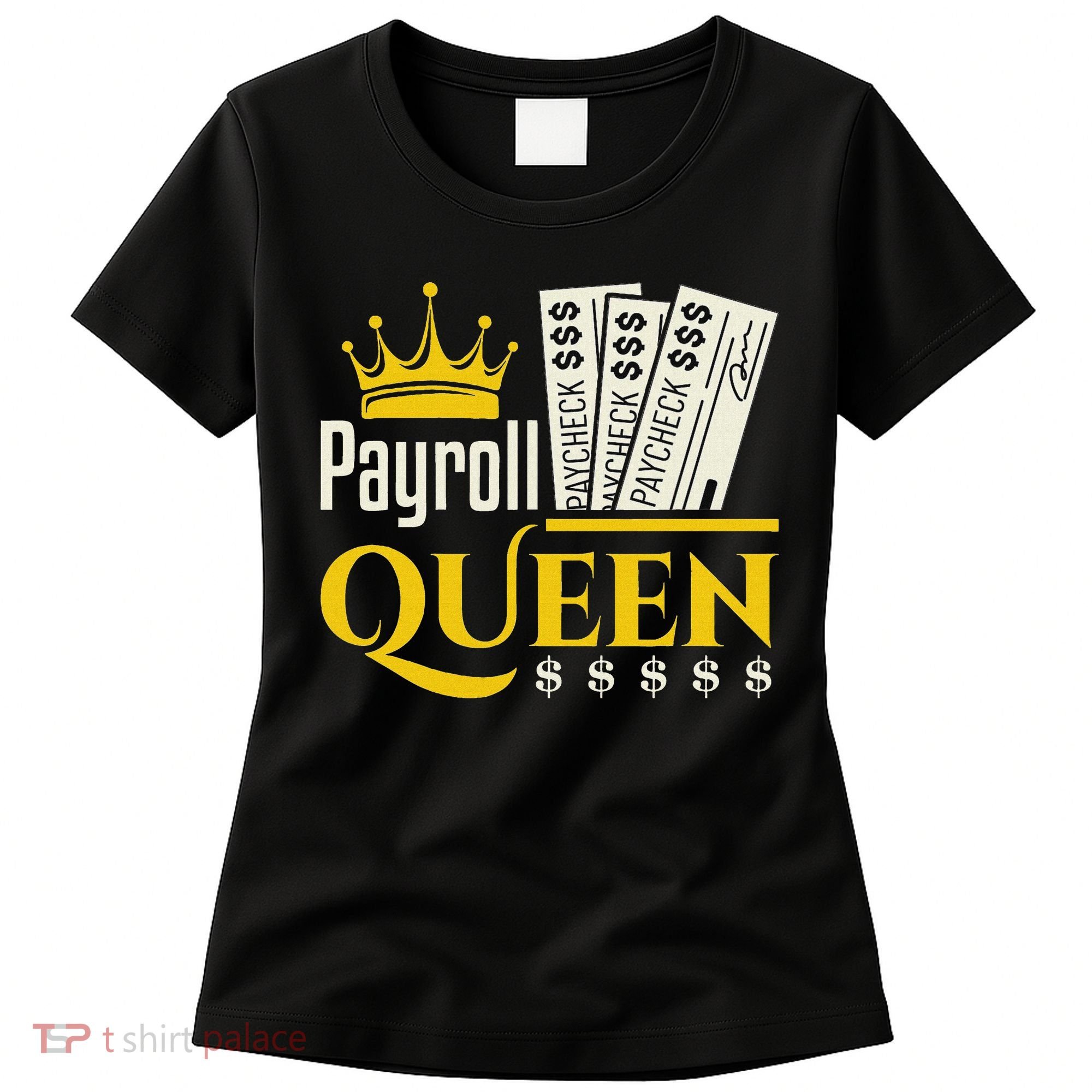 Payroll Queen Accounting Accountant Clerk Manager Women's T-Shirt