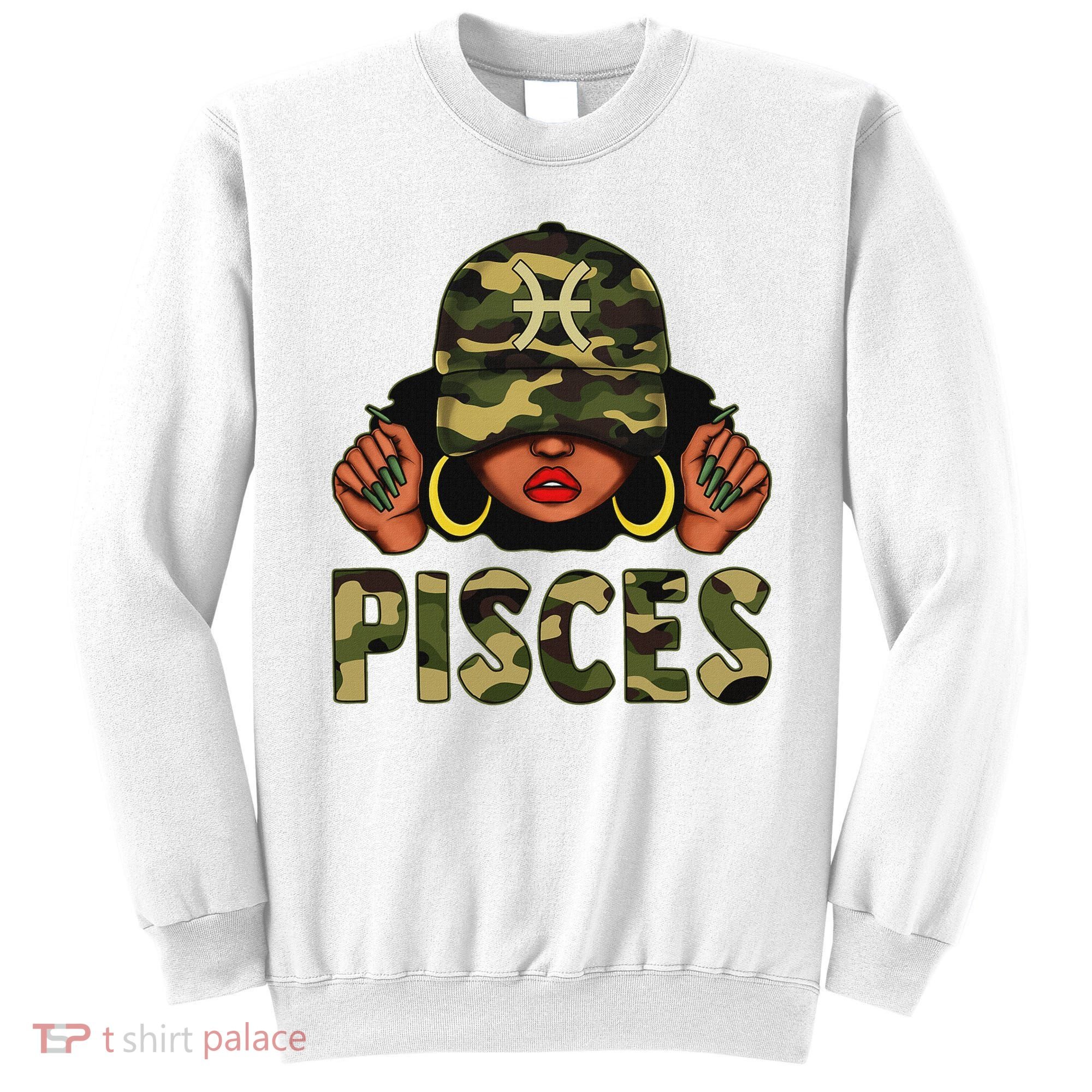 Pisces Queen Black Woman With Cap Camo Afro Girl Zodiac Sweatshirt
