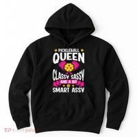 Pickleball Queen Classy Sassy And A Bit Smart Assy Hoodie thumb 0