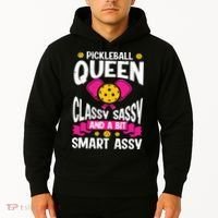 Pickleball Queen Classy Sassy And A Bit Smart Assy Hoodie thumb 2