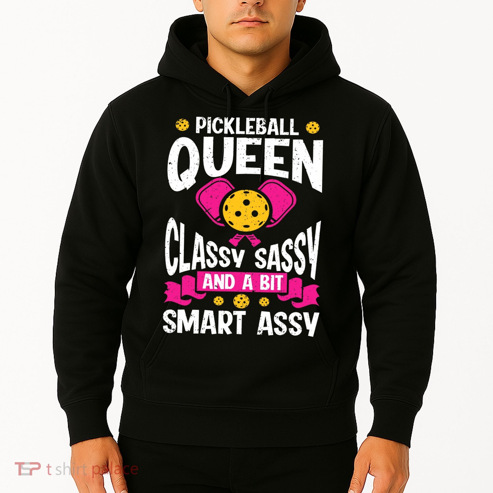 Pickleball Queen Classy Sassy And A Bit Smart Assy Hoodie