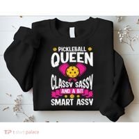 Pickleball Queen Classy Sassy And A Bit Smart Assy Sweatshirt thumb 2