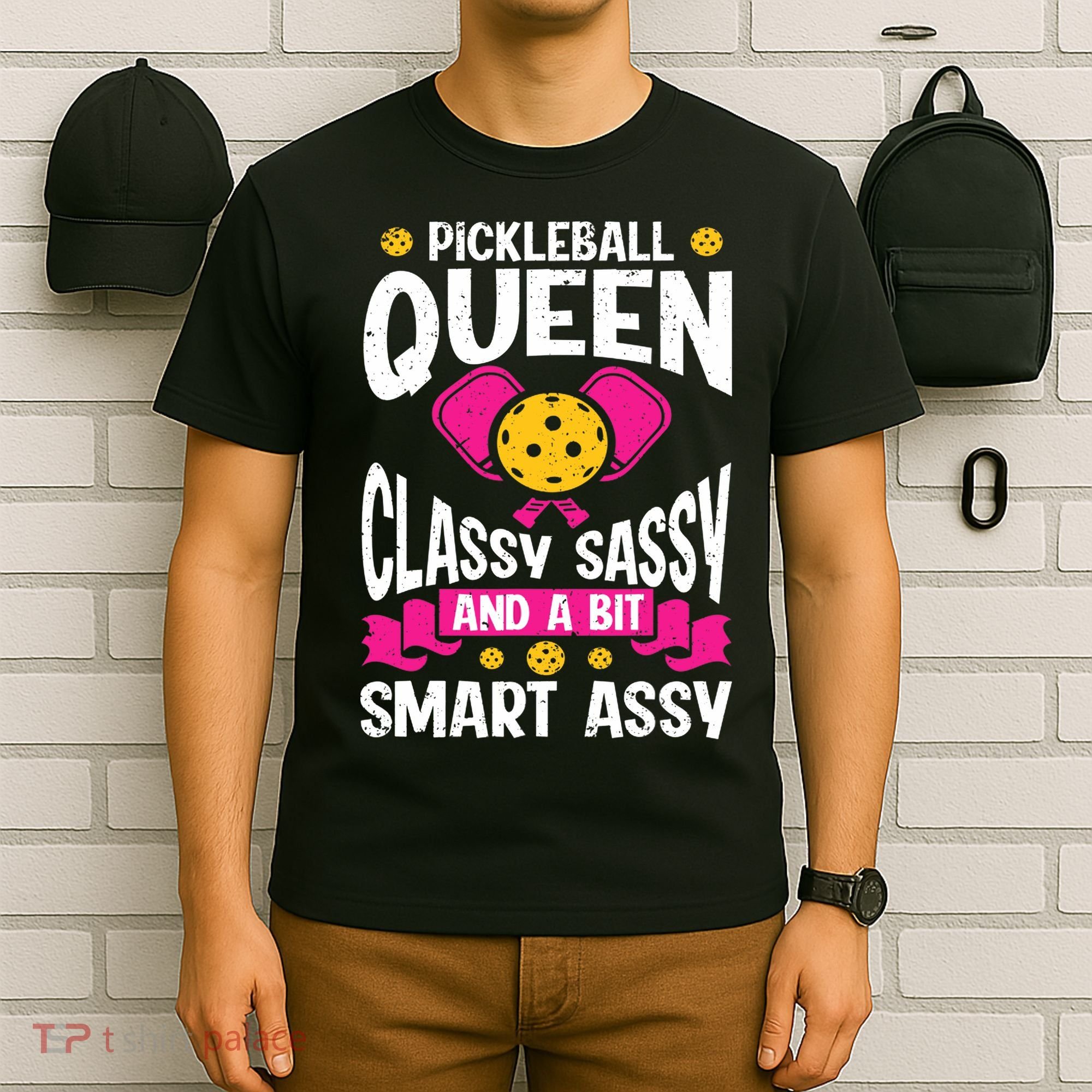 Pickleball Queen Classy Sassy And A Bit Smart Assy T-Shirt
