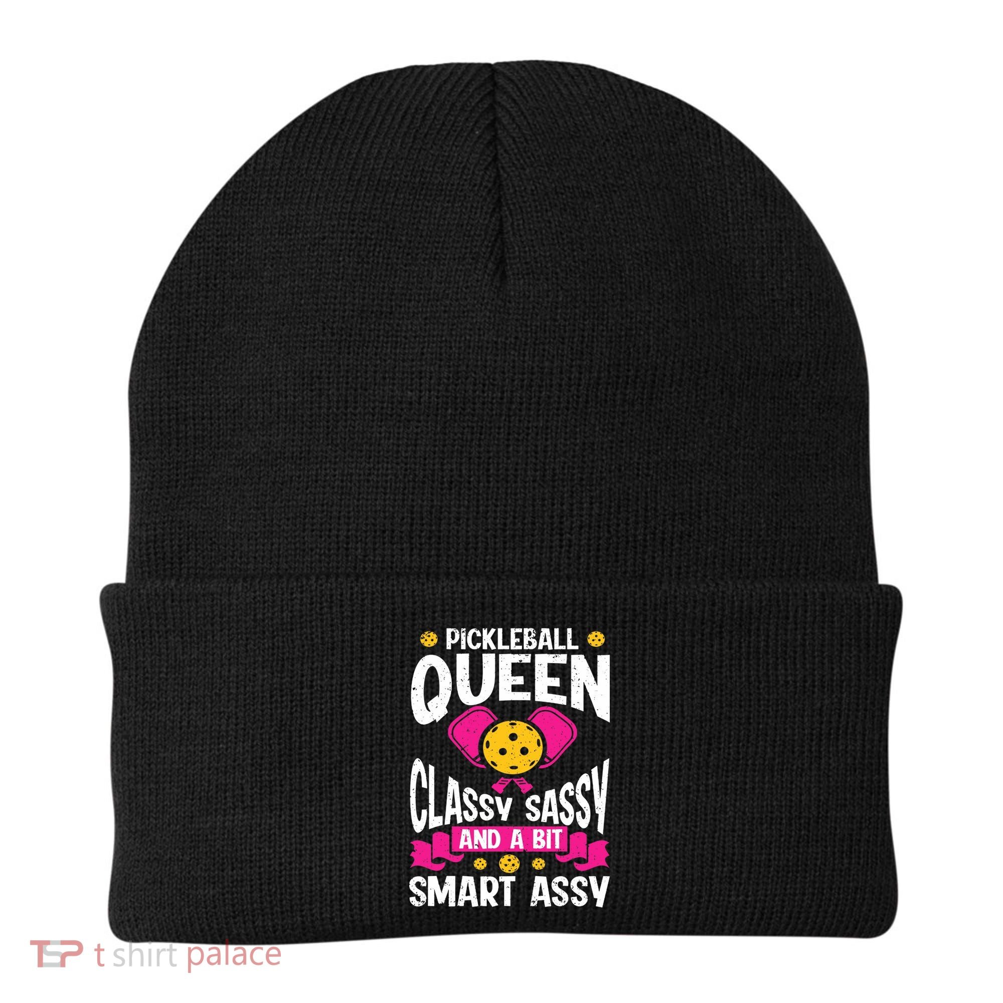 Pickleball Queen Classy Sassy And A Bit Smart Assy Beanie