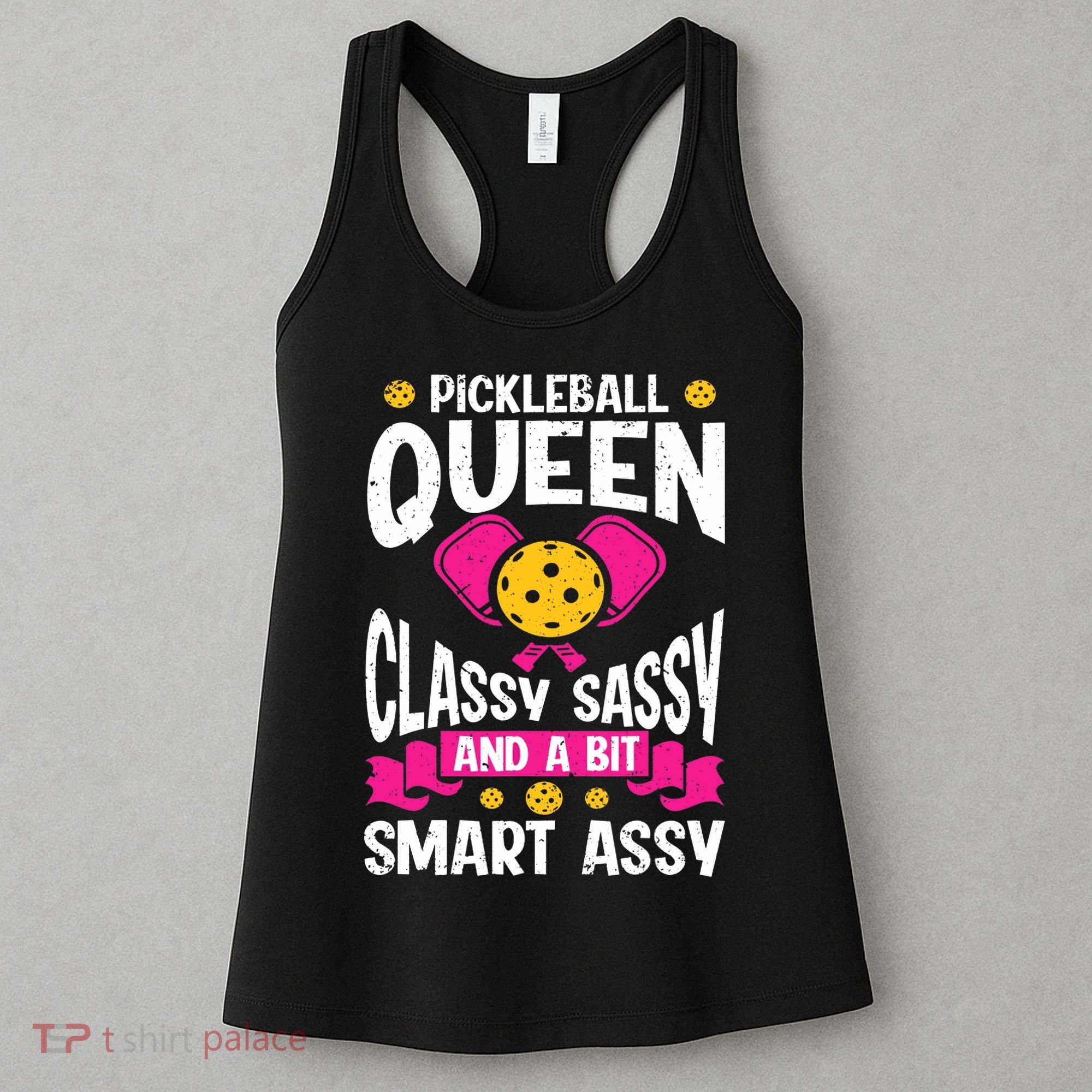 Pickleball Queen Classy Sassy And A Bit Smart Assy Women's Tank Top
