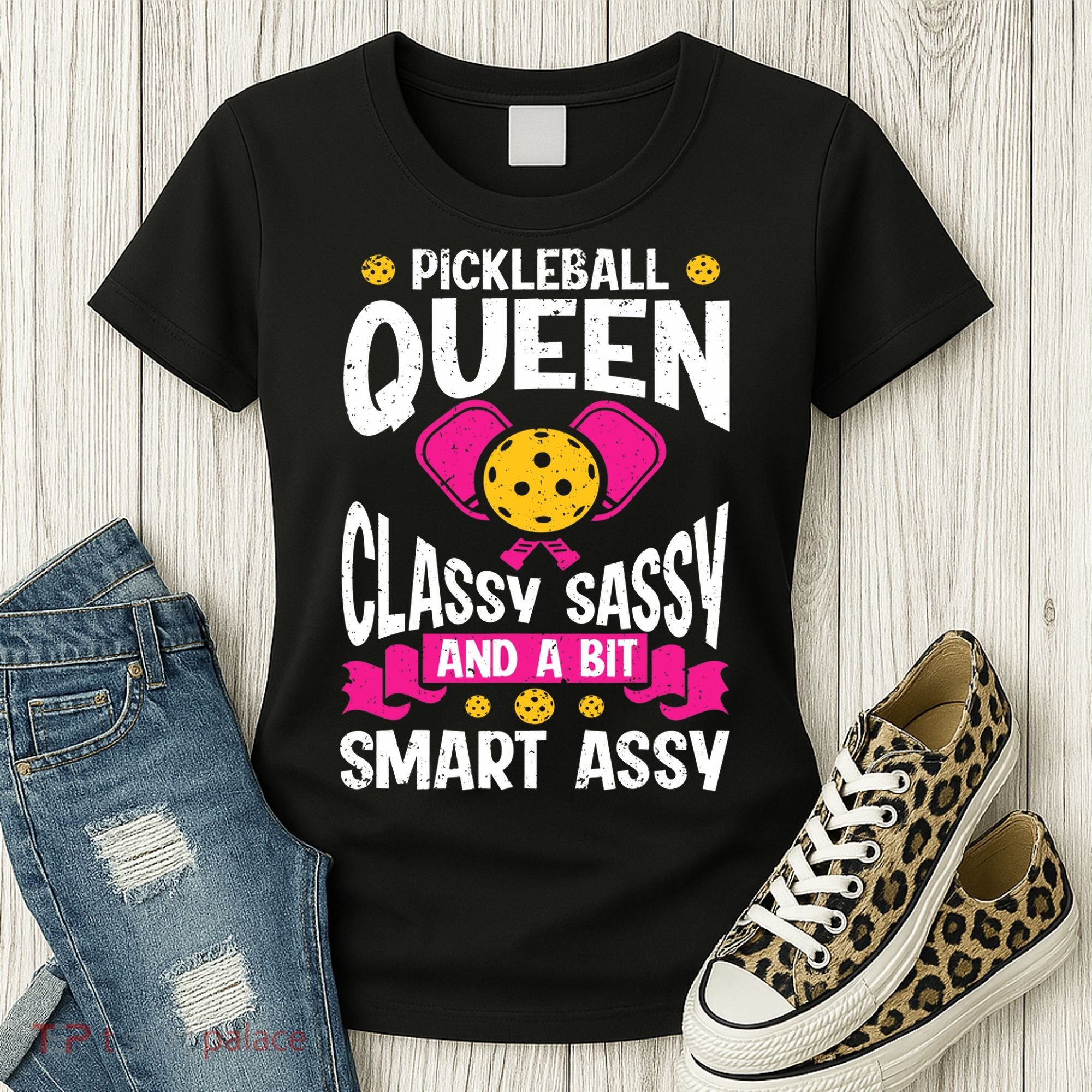 Pickleball Queen Classy Sassy And A Bit Smart Assy Women's T-Shirt