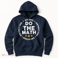 Positive Quote Inspiring Slogan Love Hope Fear Do The Math Hoodie thumb 0