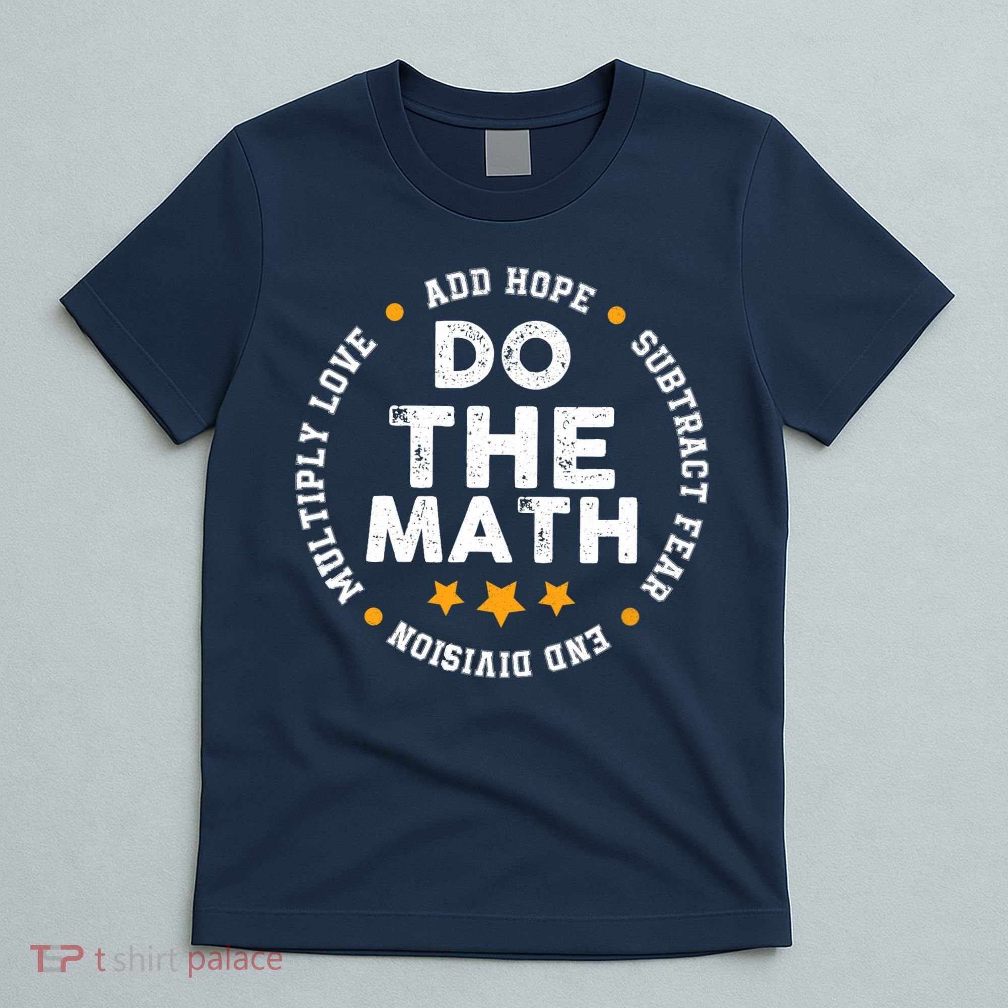 Positive Quote Inspiring Slogan Love Hope Fear Do The Math T-Shirt