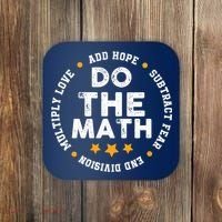 Positive Quote Inspiring Slogan Love Hope Fear Do The Math Coaster thumb 0