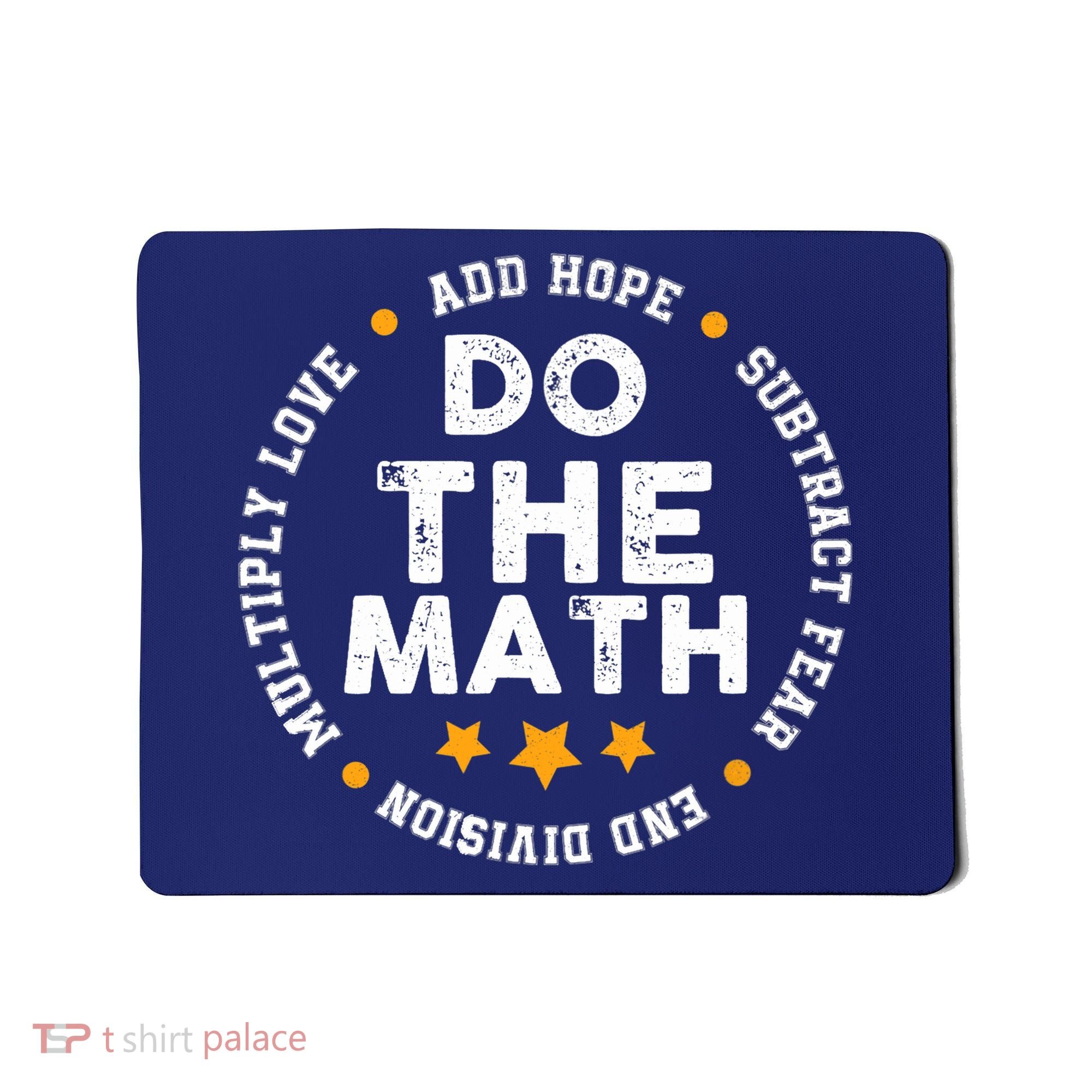 Positive Quote Inspiring Slogan Love Hope Fear Do The Math Mousepad