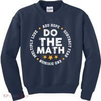 Positive Quote Inspiring Slogan Love Hope Fear Do The Math Kids Sweatshirt thumb 0