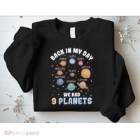 Pluto Quote We Had 9 Planets Galaxy Solar System Science Sweatshirt thumb 2