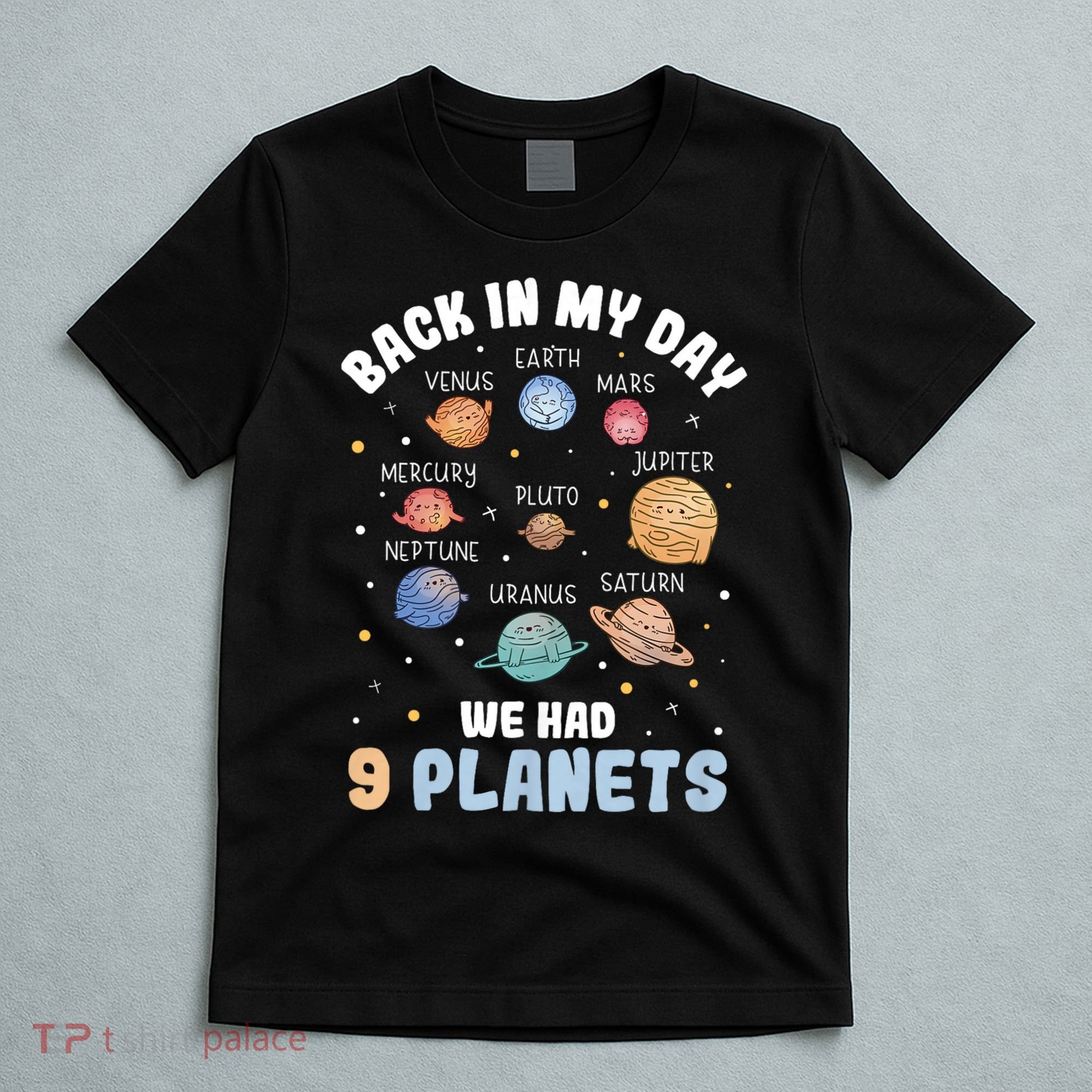 Pluto Quote We Had 9 Planets Galaxy Solar System Science T-Shirt