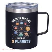 Pluto Quote We Had 9 Planets Galaxy Solar System Science 12oz Stainless Steel Coffee Mug thumb 0