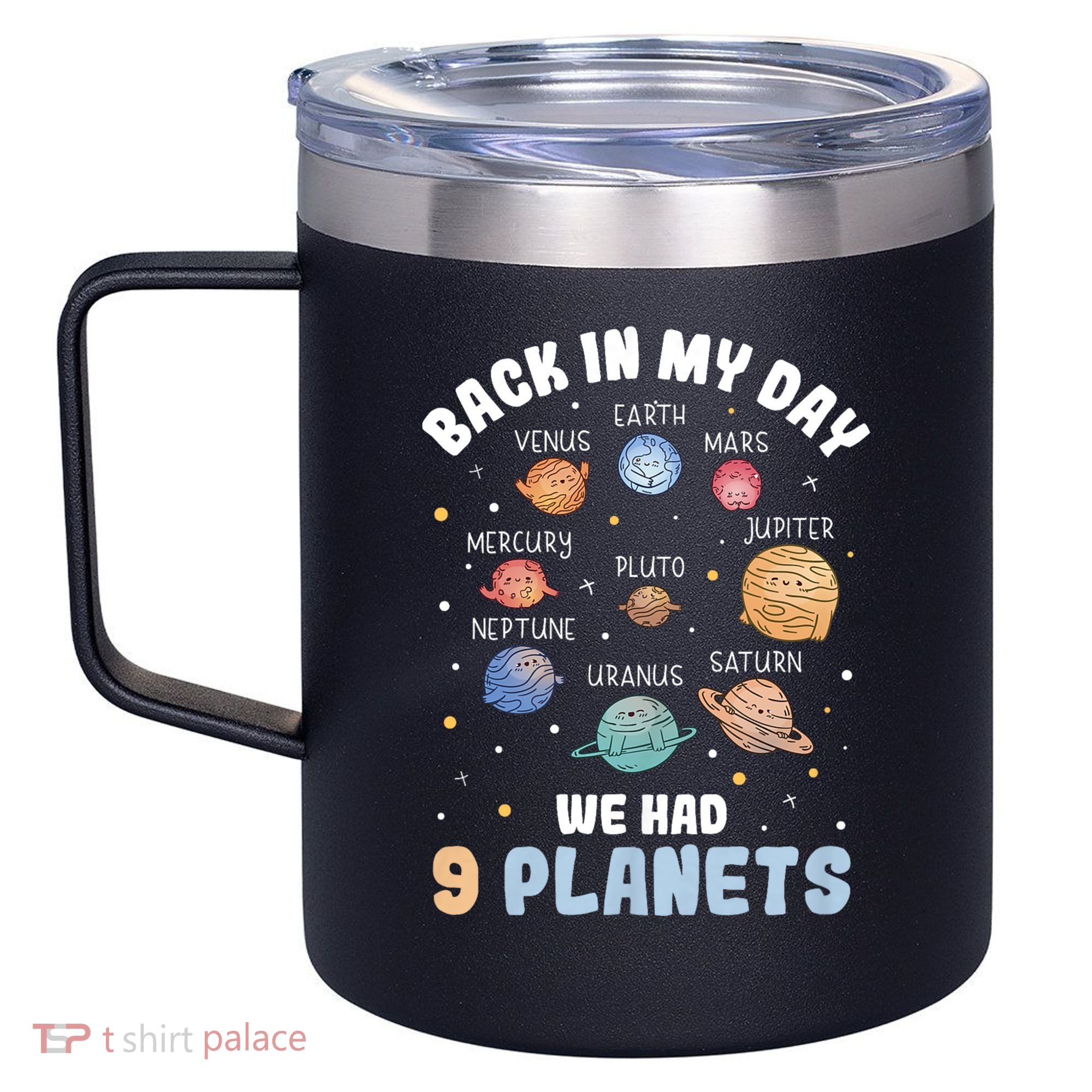 Pluto Quote We Had 9 Planets Galaxy Solar System Science 12oz Stainless Steel Coffee Mug