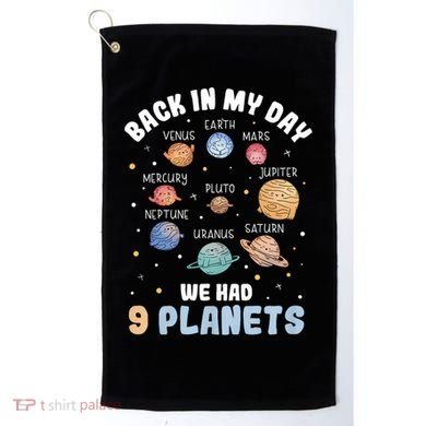 Pluto Quote We Had 9 Planets Galaxy Solar System Science Golf Towel