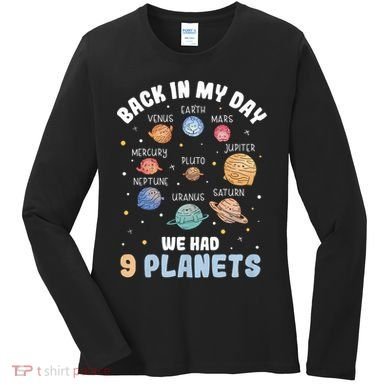 Pluto Quote We Had 9 Planets Galaxy Solar System Science Women's Long Sleeve Shirt
