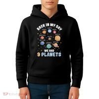 Pluto Quote We Had 9 Planets Galaxy Solar System Science Kids Hoodie thumb 4