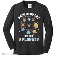 Pluto Quote We Had 9 Planets Galaxy Solar System Science Kids Long Sleeve Shirt thumb 0