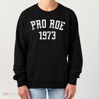 Pro Roe 1973 Distressed Women's Sweatshirt