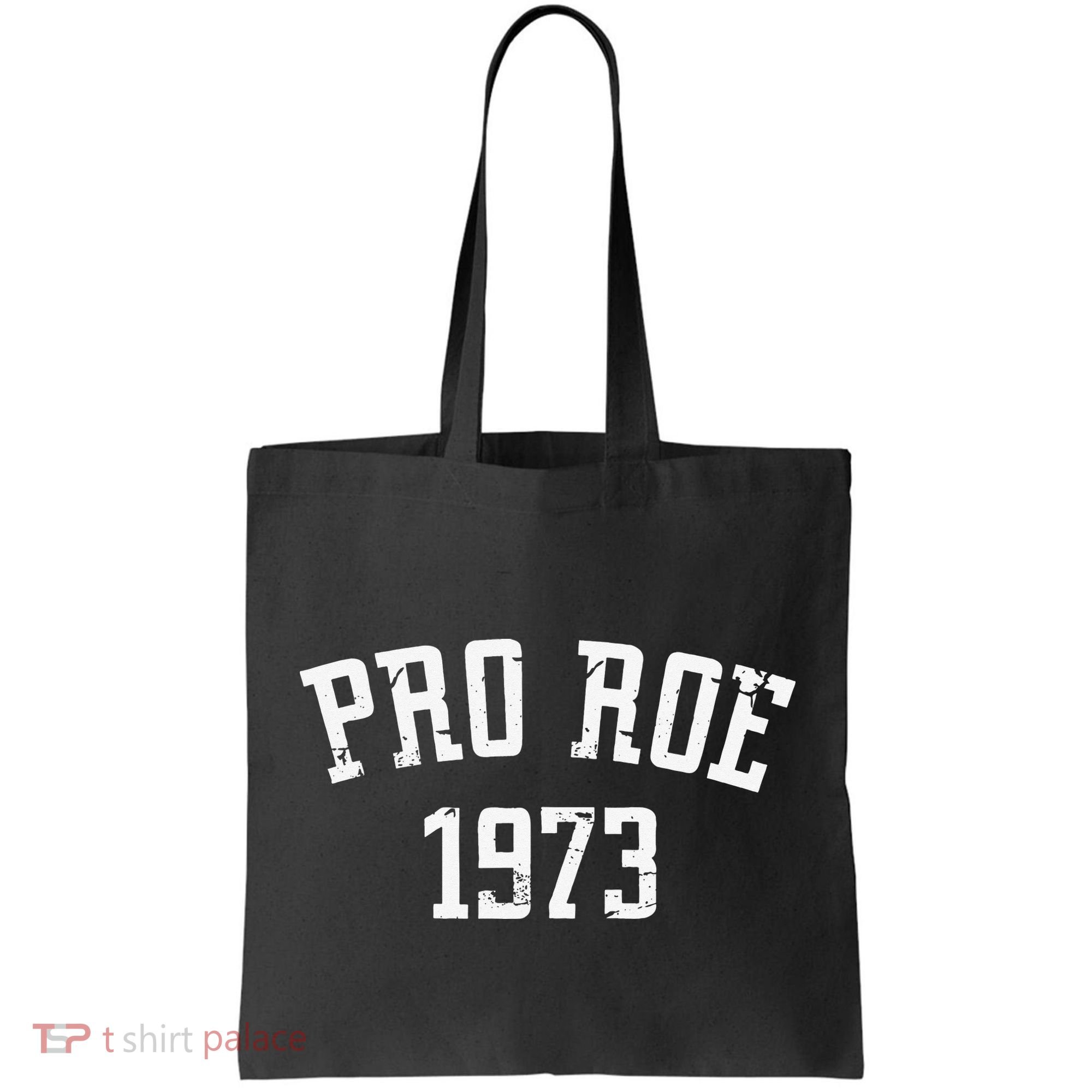 Pro Roe 1973 Distressed Tote Bag