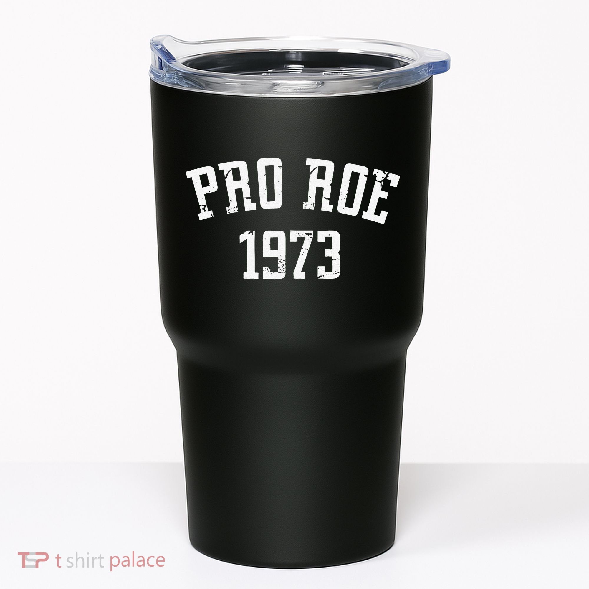 Pro Roe 1973 Distressed Tumbler