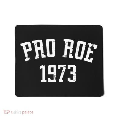 Pro Roe 1973 Distressed Mousepad