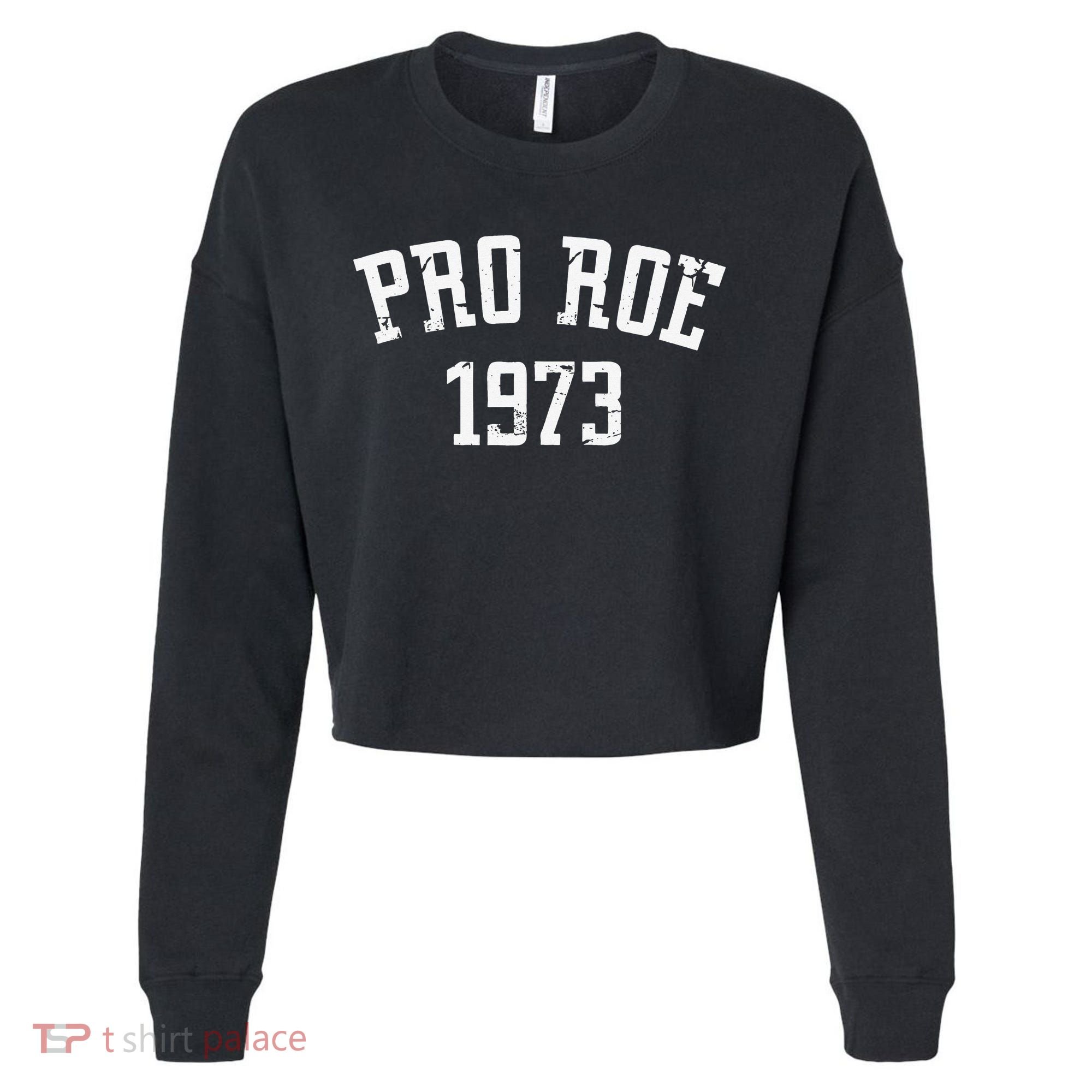 Pro Roe 1973 Distressed Cropped Pullover Crew