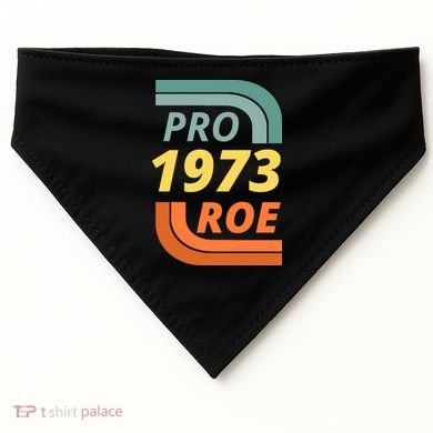 Pro Roe 1973 Roe Vs Wade Pro Choice USA-Made Doggie Bandana