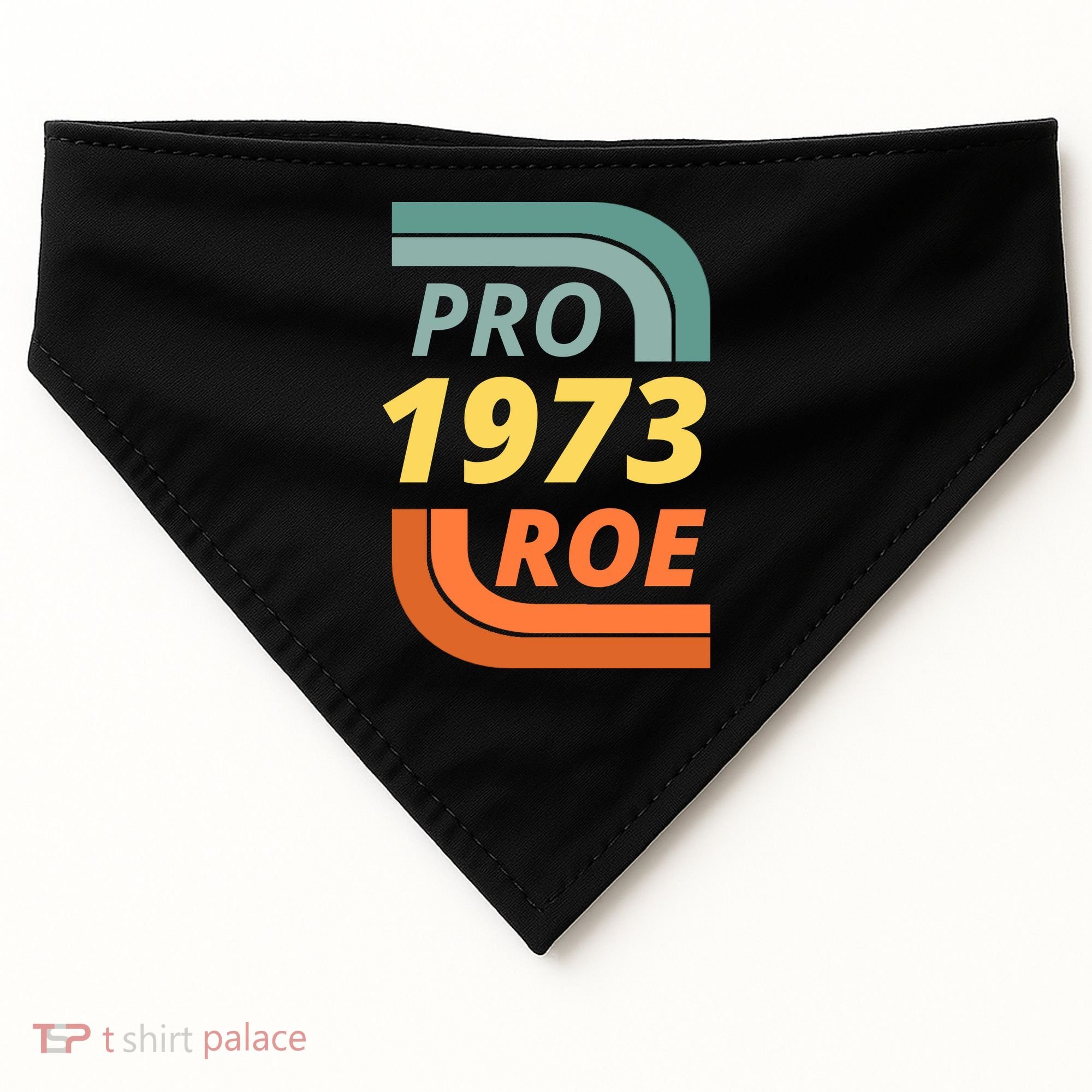 Pro Roe 1973 Roe Vs Wade Pro Choice USA-Made Doggie Bandana