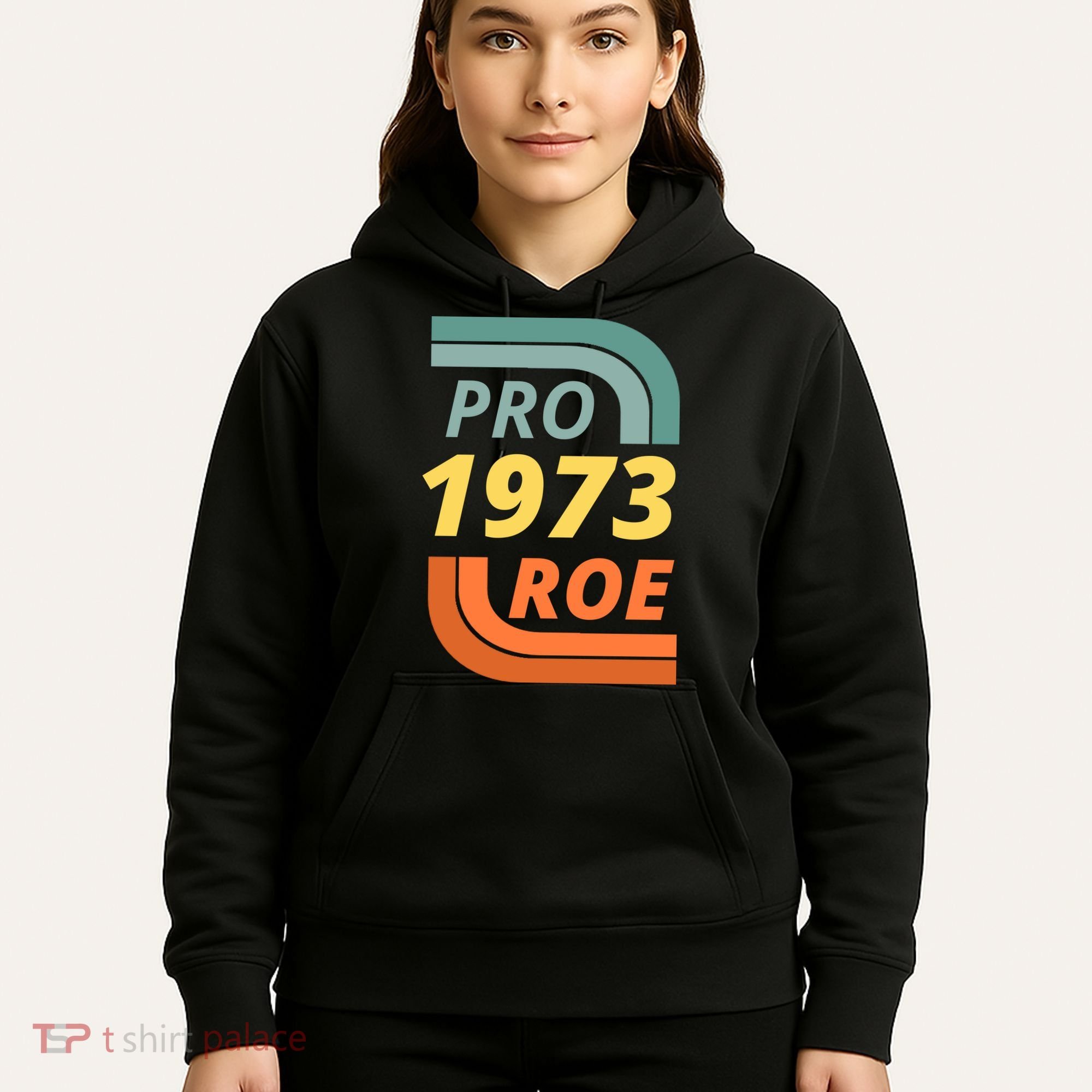 Pro Roe 1973 Roe Vs Wade Pro Choice Hoodie