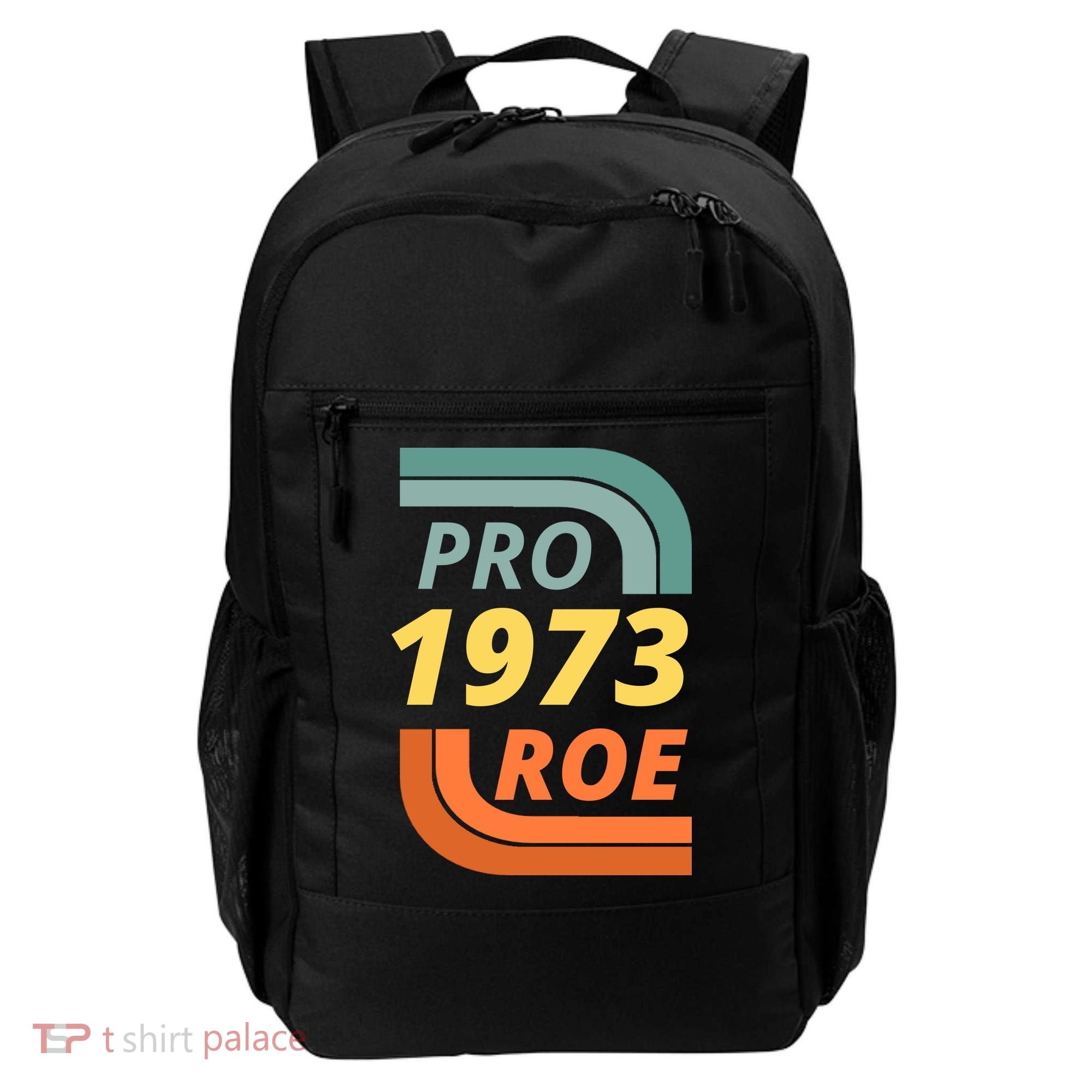 Pro Roe 1973 Roe Vs Wade Pro Choice Backpack
