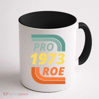 Pro Roe 1973 Roe Vs Wade Pro Choice Coffee Mug back