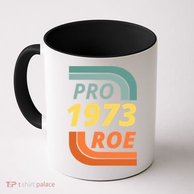 Pro Roe 1973 Roe Vs Wade Pro Choice Coffee Mug