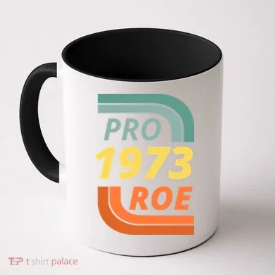 Pro Roe 1973 Roe Vs Wade Pro Choice Coffee Mug