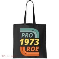 Pro Roe 1973 Roe Vs Wade Pro Choice Tote Bag thumb 0