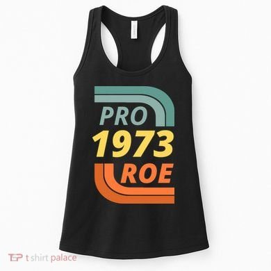 Pro Roe 1973 Roe Vs Wade Pro Choice Women's Tank Top