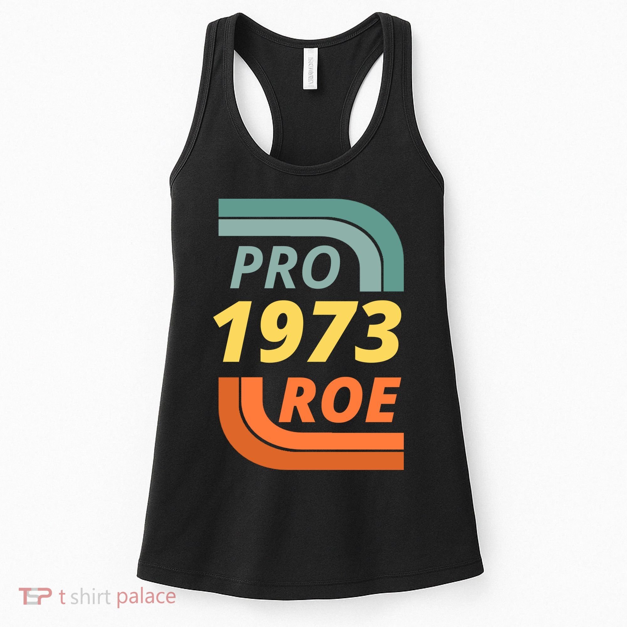 Pro Roe 1973 Roe Vs Wade Pro Choice Women's Tank Top
